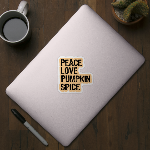 Peace Love Pumpkin Spice by Teesamd